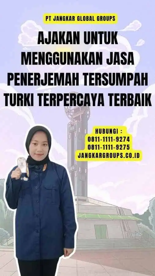 Ajakan untuk Menggunakan Jasa Penerjemah Tersumpah Turki Terpercaya Terbaik