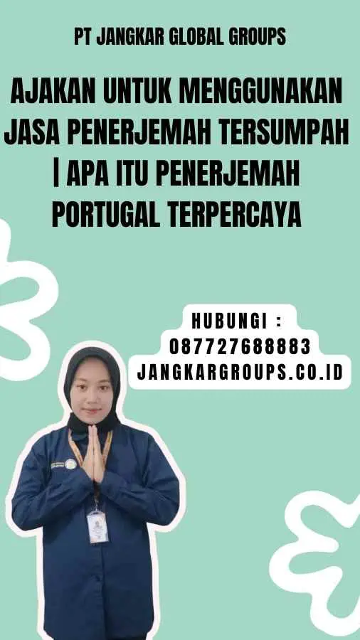 Ajakan untuk Menggunakan Jasa Penerjemah Tersumpah apa itu penerjemah portugal Terpercaya