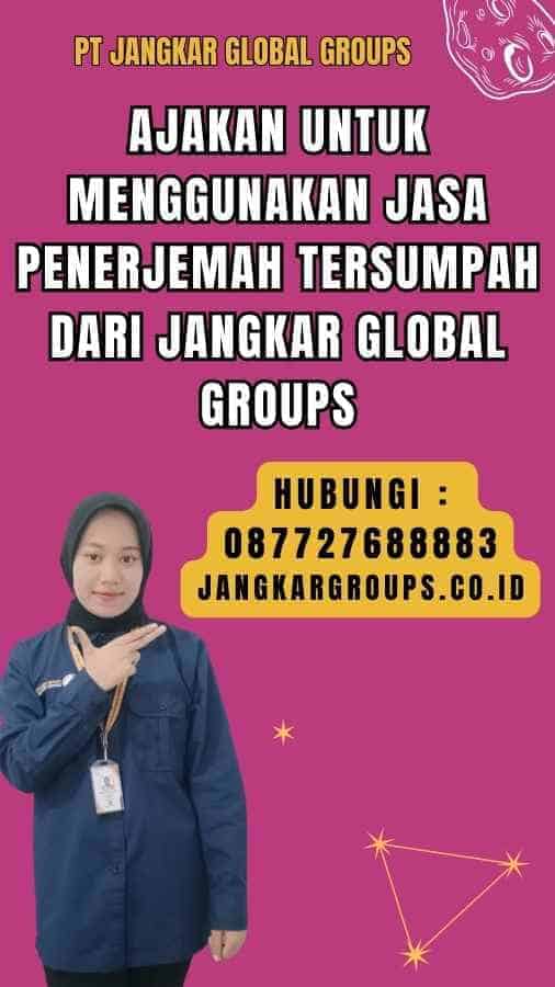 Ajakan untuk Menggunakan Jasa Penerjemah Tersumpah dari Jangkar Global Groups - solusi terjemahan belanda akurat