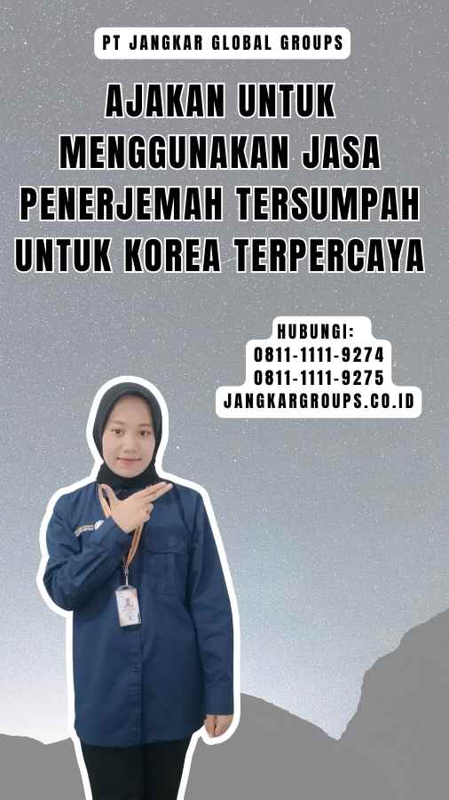 Ajakan untuk Menggunakan Jasa Penerjemah Tersumpah untuk Korea Terpercaya