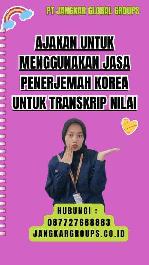 Ajakan untuk Menggunakan Jasa Penerjemah korea untuk transkrip nilai