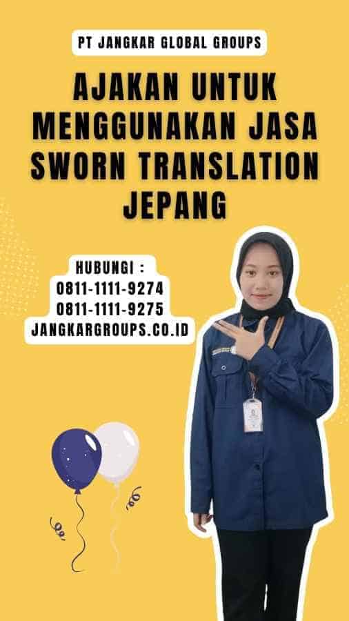 Ajakan untuk Menggunakan Jasa Sworn Translation Jepang