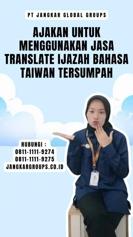 Ajakan untuk Menggunakan Jasa Translate Ijazah Bahasa Taiwan Tersumpah