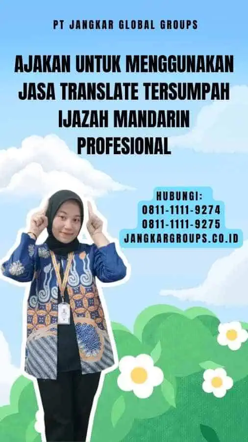 Ajakan untuk Menggunakan Jasa Translate Tersumpah Ijazah Mandarin Profesional