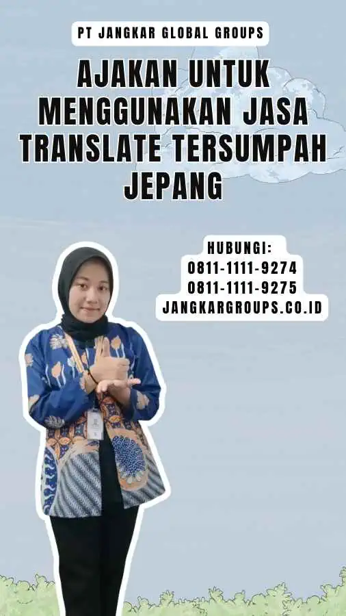 Ajakan untuk Menggunakan Jasa Translate Tersumpah Jepang