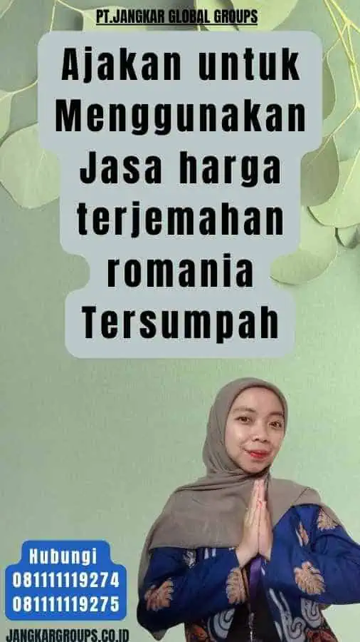 Ajakan untuk Menggunakan Jasa harga terjemahan romania Tersumpah