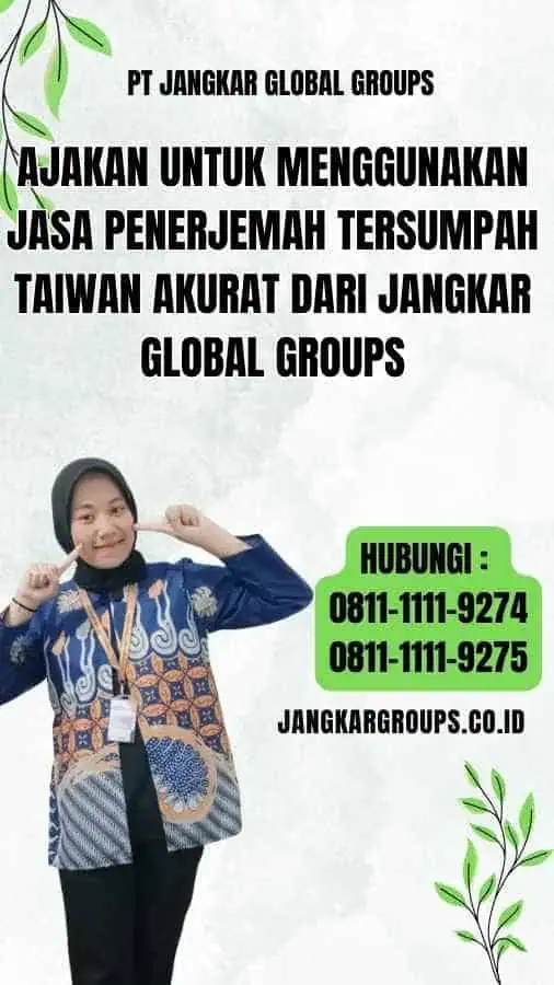 Ajakan untuk Menggunakan Jasa penerjemah tersumpah taiwan akurat dari Jangkar Global Groups