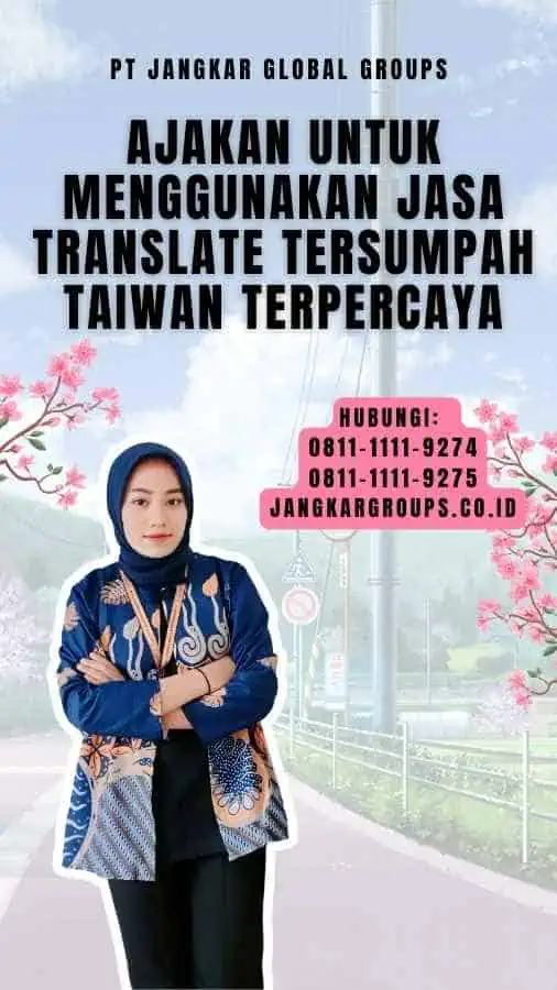 Ajakan untuk Menggunakan Jasa translate tersumpah taiwan Terpercaya