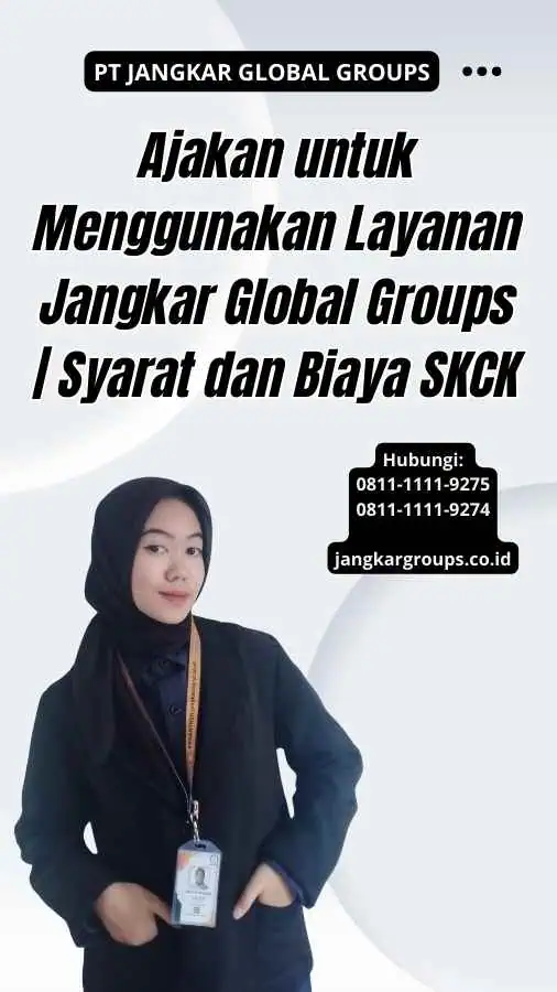 Ajakan untuk Menggunakan Layanan Jangkar Global Groups | Syarat dan Biaya SKCK