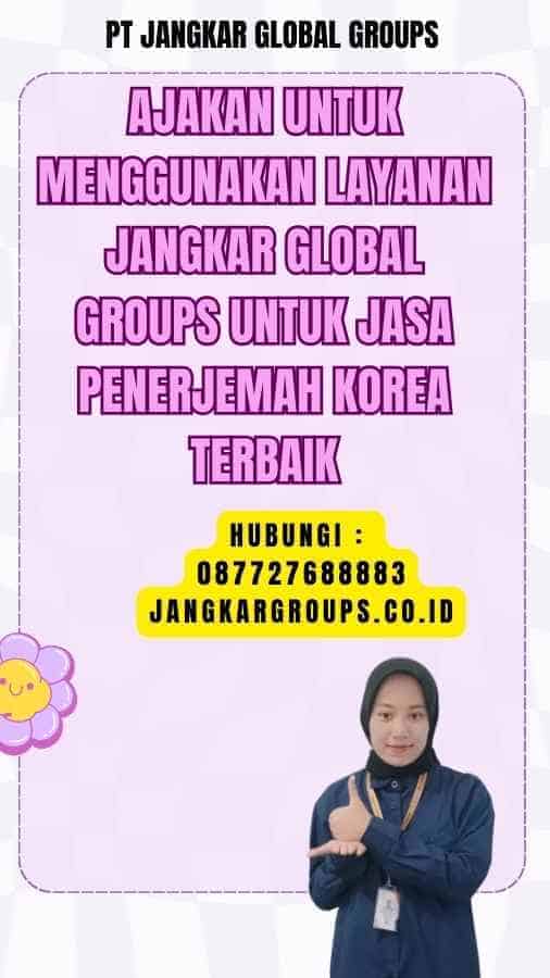 Ajakan untuk Menggunakan Layanan Jangkar Global Groups untuk Jasa Penerjemah Korea Terbaik