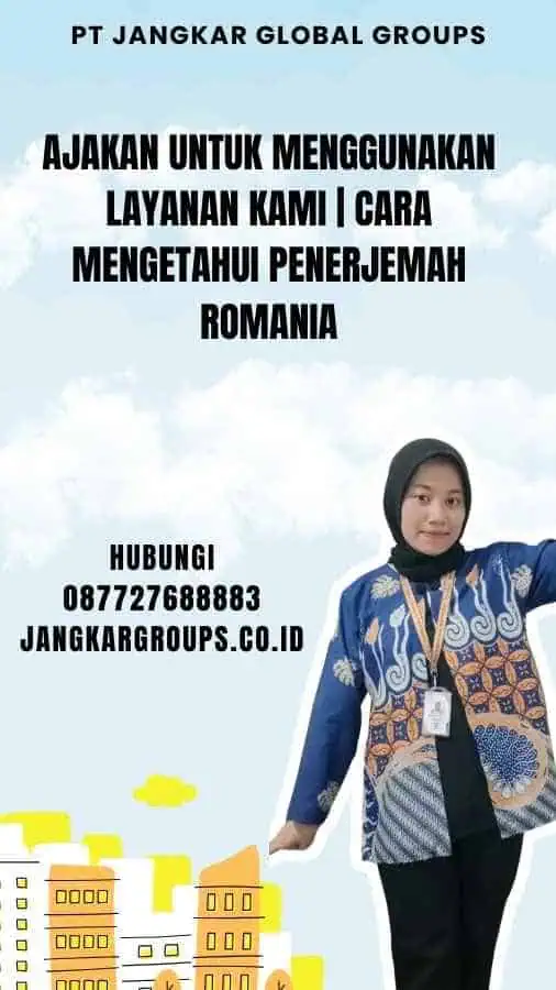 Ajakan untuk Menggunakan Layanan Kami Cara Mengetahui Penerjemah Romania