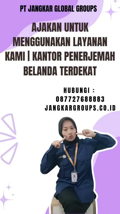 Ajakan untuk Menggunakan Layanan Kami Kantor Penerjemah Belanda Terdekat