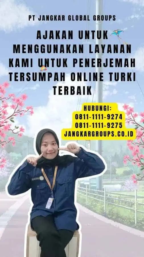 Ajakan untuk Menggunakan Layanan Kami untuk Penerjemah Tersumpah Online Turki Terbaik