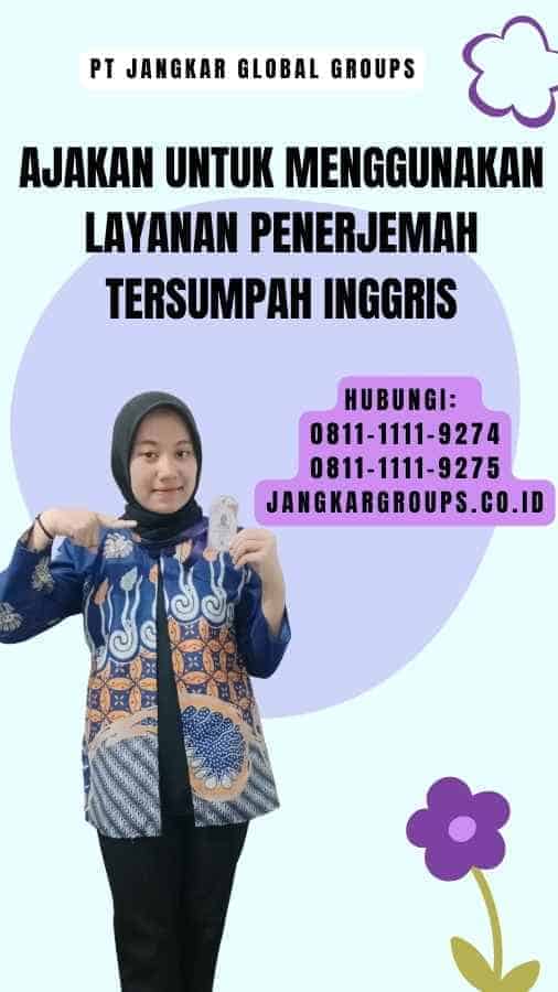 Ajakan untuk Menggunakan Layanan Penerjemah Tersumpah Inggris