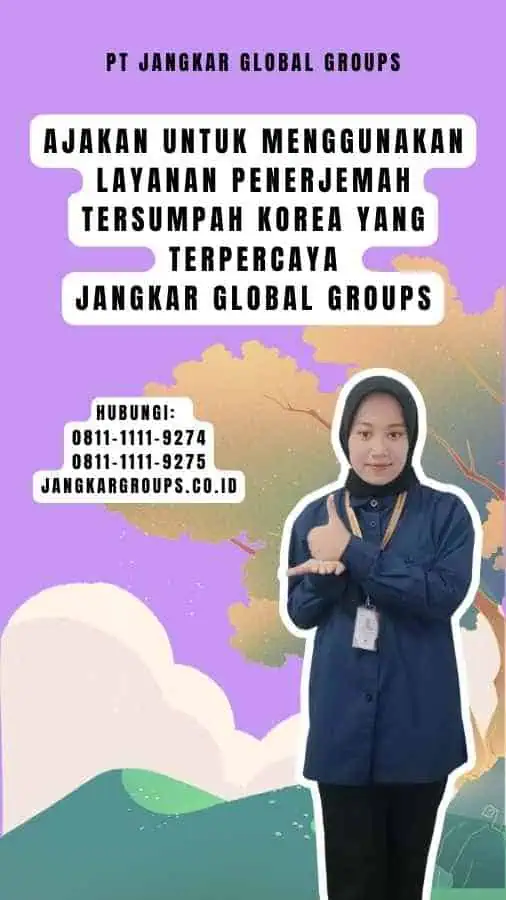 Ajakan untuk Menggunakan Layanan Penerjemah Tersumpah Korea yang Terpercaya Jangkar Global Groups