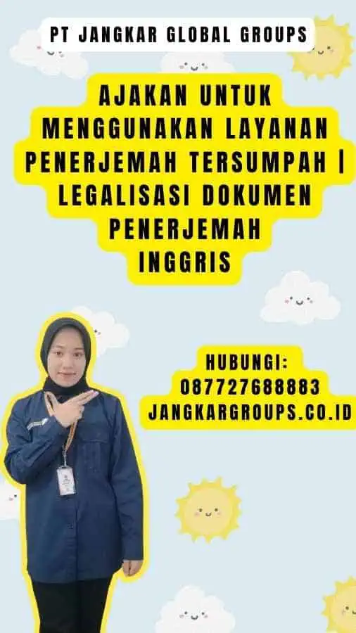 Ajakan untuk Menggunakan Layanan Penerjemah Tersumpah Legalisasi Dokumen Penerjemah Inggris