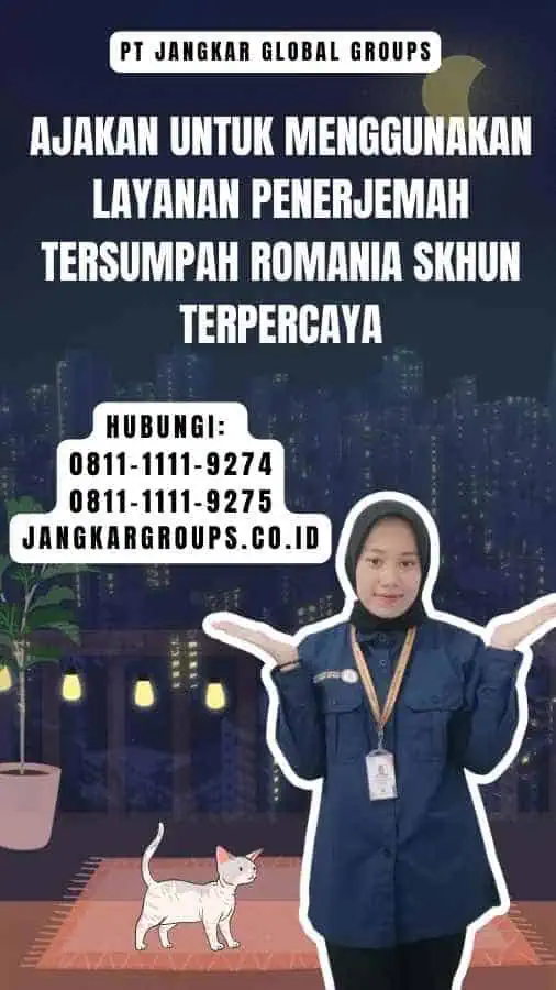 Ajakan untuk Menggunakan Layanan Penerjemah Tersumpah Romania SKHUN Terpercaya