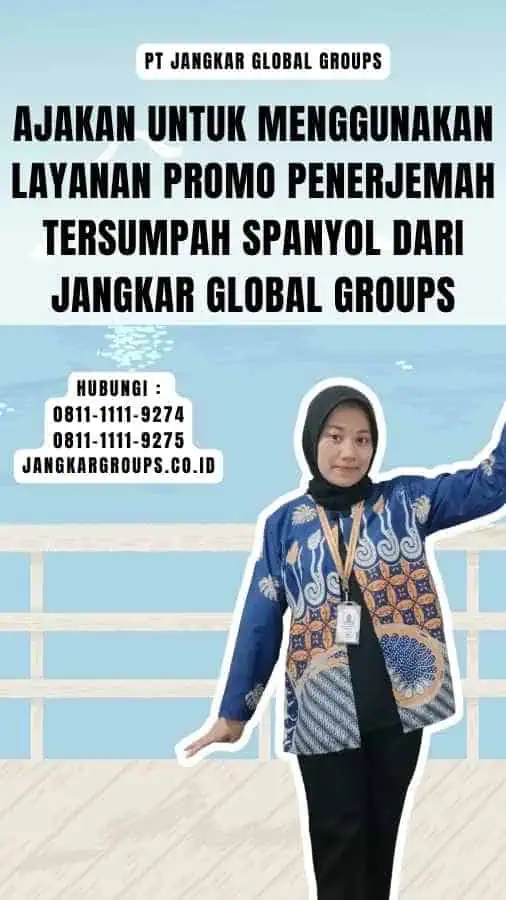 Ajakan untuk Menggunakan Layanan Promo Penerjemah Tersumpah Spanyol dari Jangkar Global Groups