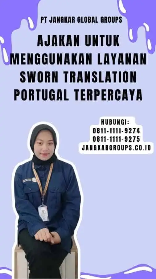 Ajakan untuk Menggunakan Layanan Sworn Translation Portugal Terpercaya