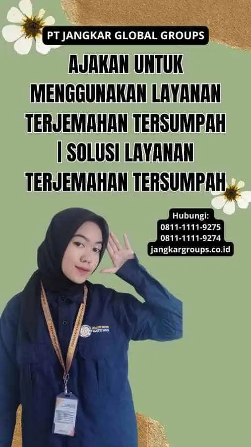 Ajakan untuk Menggunakan Layanan Terjemahan Tersumpah | Solusi Layanan Terjemahan Tersumpah