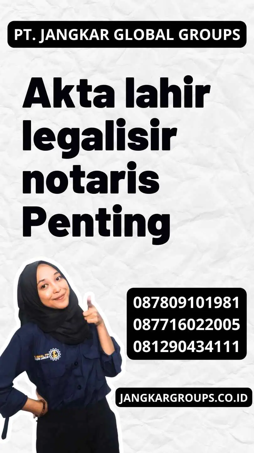 Akta lahir legalisir notaris Penting