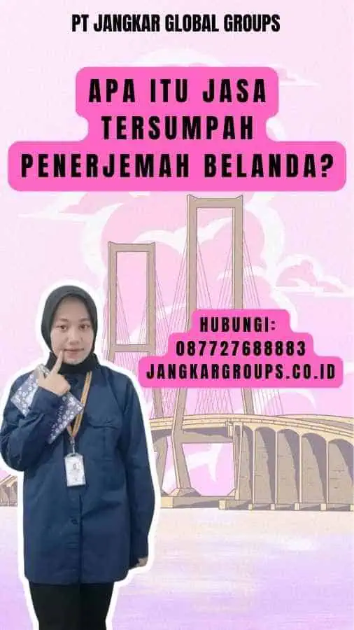 Apa Itu Jasa Tersumpah Penerjemah Belanda