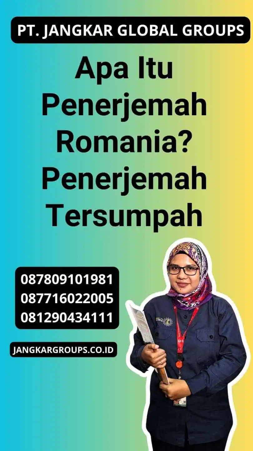 Apa Itu Penerjemah Romania?  Penerjemah Tersumpah