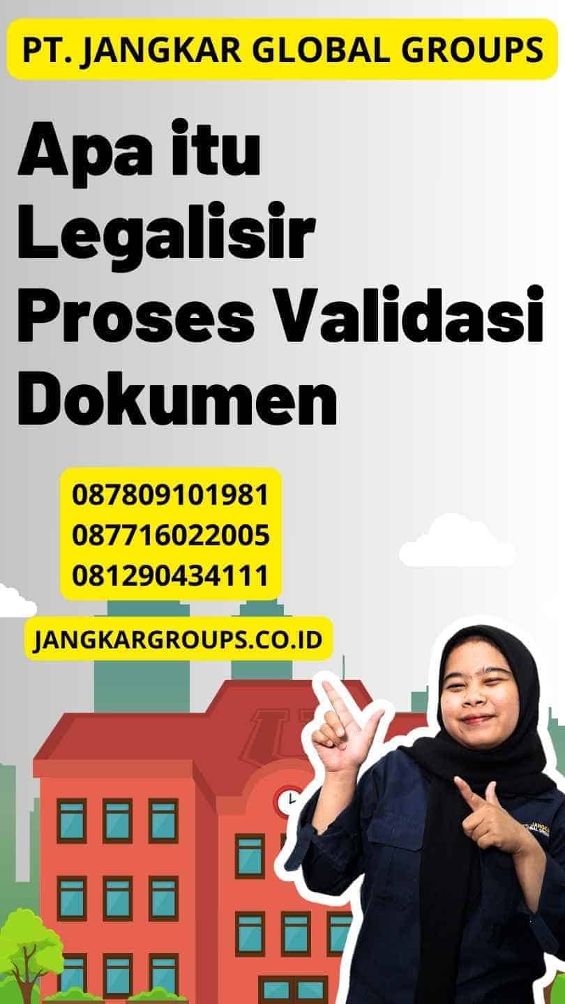 Apa itu Legalisir Proses Validasi Dokumen