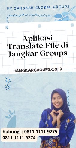 Aplikasi Translate File di Jangkar Groups