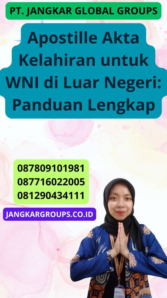 Apostille Akta Kelahiran untuk WNI di Luar Negeri: Panduan Lengkap