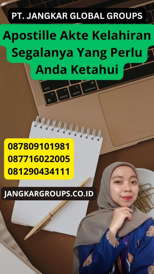 Apostille Akte Kelahiran Segalanya Yang Perlu Anda Ketahui