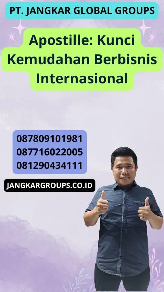 Apostille: Kunci Kemudahan Berbisnis Internasional