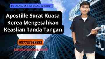 Apostille Surat Kuasa Korea Mengesahkan Keaslian Tanda Tangan