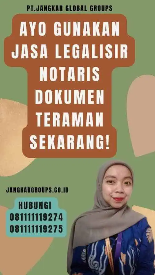 Ayo Gunakan Jasa Legalisir Notaris dokumen teraman sekarang!