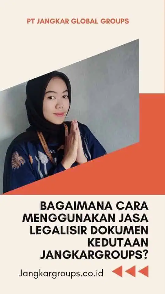 Bagaimana Cara Menggunakan Jasa Legalisir Dokumen Kedutaan Jangkargroups?