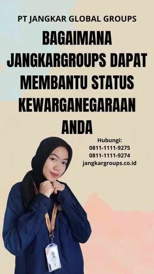 Bagaimana Jangkargroups Dapat Membantu Status Kewarganegaraan Anda