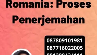 Biaya Penerjemah Tersumpah Romania: Proses Penerjemahan