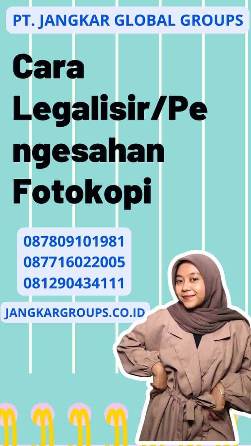 Cara Legalisir/Pengesahan Fotokopi