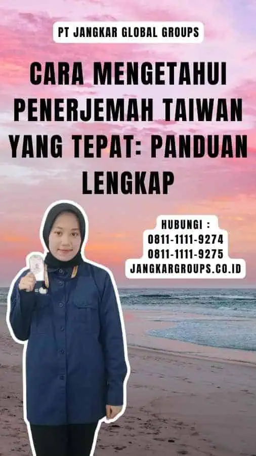 Cara Mengetahui Penerjemah Taiwan yang Tepat Panduan Lengkap