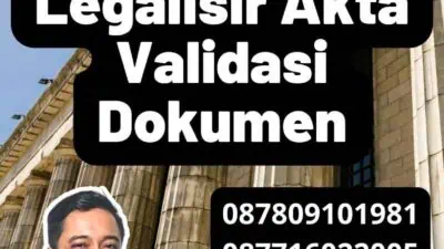 Cara Mengurus Legalisir Akta Validasi Dokumen