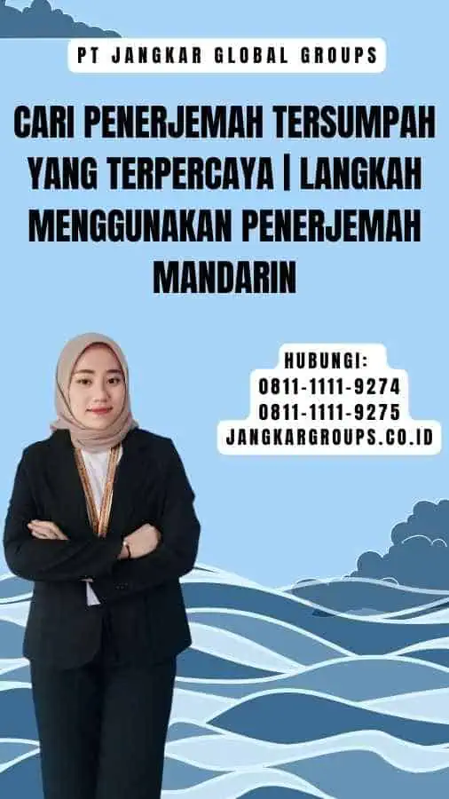 Cari Penerjemah Tersumpah yang Terpercaya Langkah Menggunakan Penerjemah Mandarin