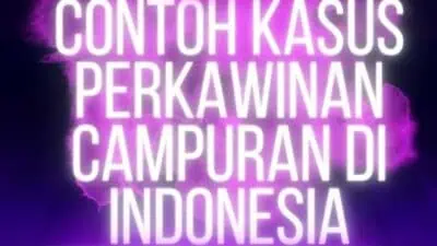 Contoh Kasus Perkawinan Campuran Di Indonesia