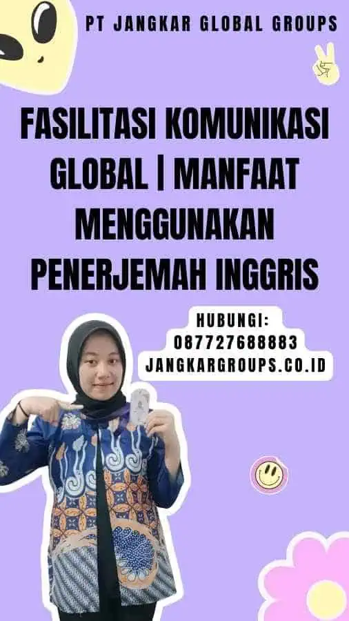 Fasilitasi Komunikasi Global Manfaat Menggunakan Penerjemah Inggris