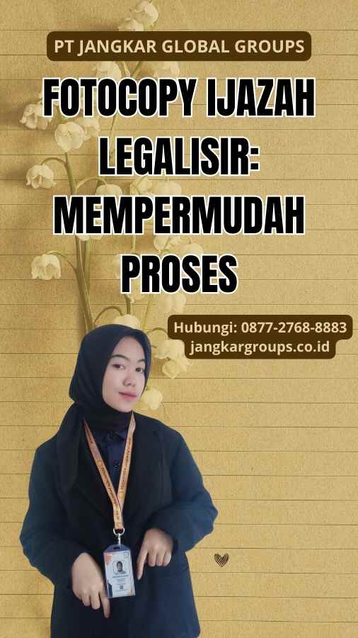 Fotocopy Ijazah Legalisir: Mempermudah Proses