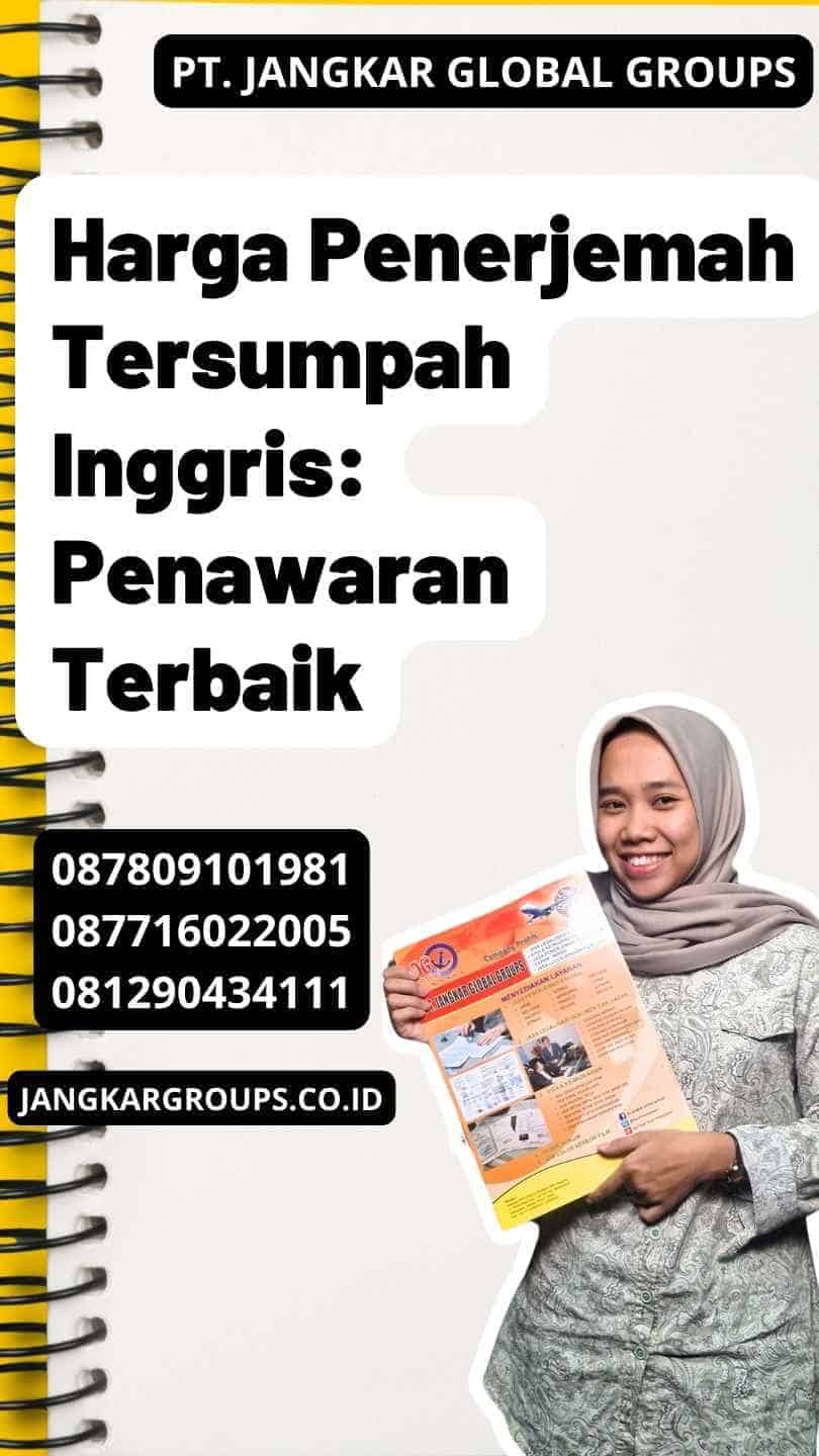 Harga Penerjemah Tersumpah Inggris: Penawaran Terbaik