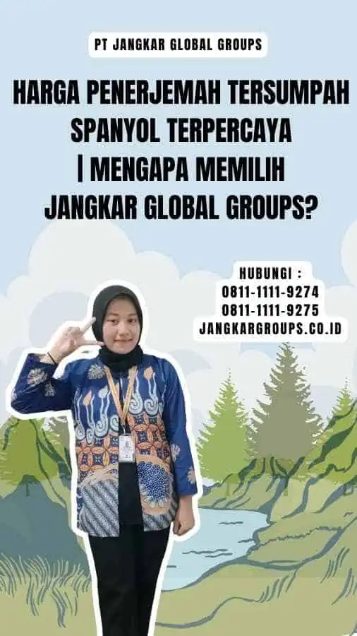 Harga Penerjemah Tersumpah Spanyol Terpercaya Mengapa Memilih Jangkar Global Groups