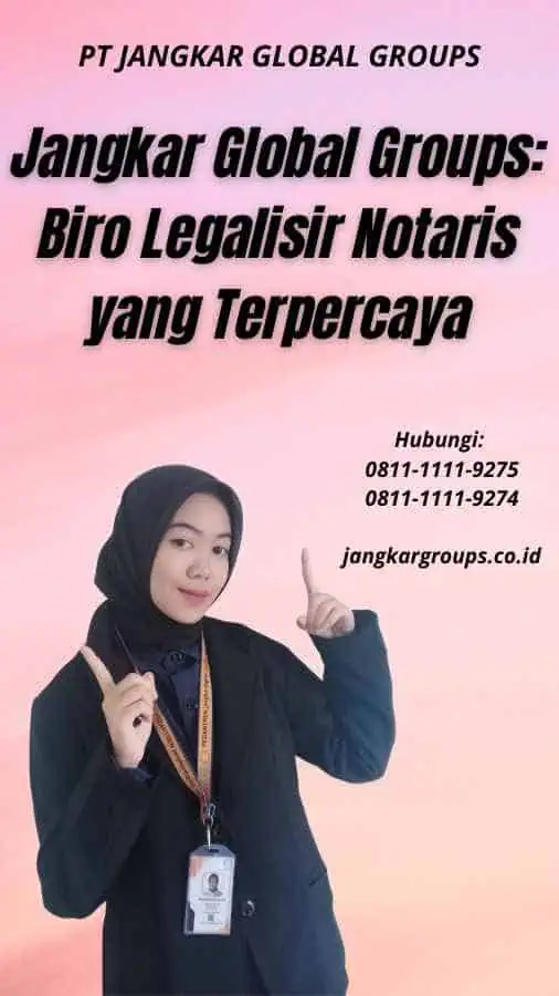 Jangkar Global Groups Biro Legalisir Notaris yang Terpercaya