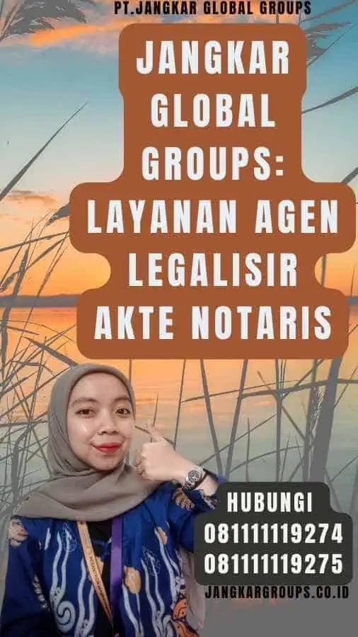 Jangkar Global Groups Layanan Agen Legalisir Akte Notaris