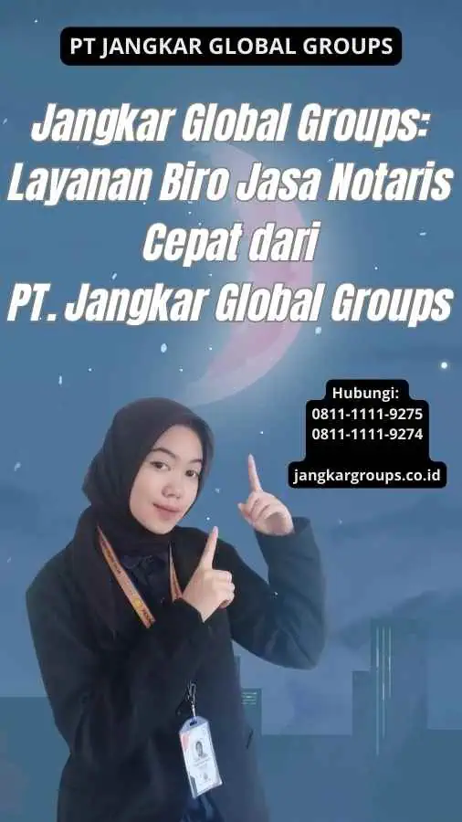 Jangkar Global Groups Layanan Biro Jasa Notaris Cepat dari PT. Jangkar Global Groups