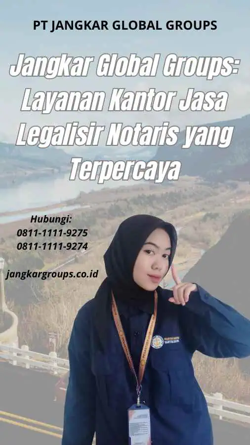 Jangkar Global Groups Layanan Kantor Jasa Legalisir Notaris yang Terpercaya